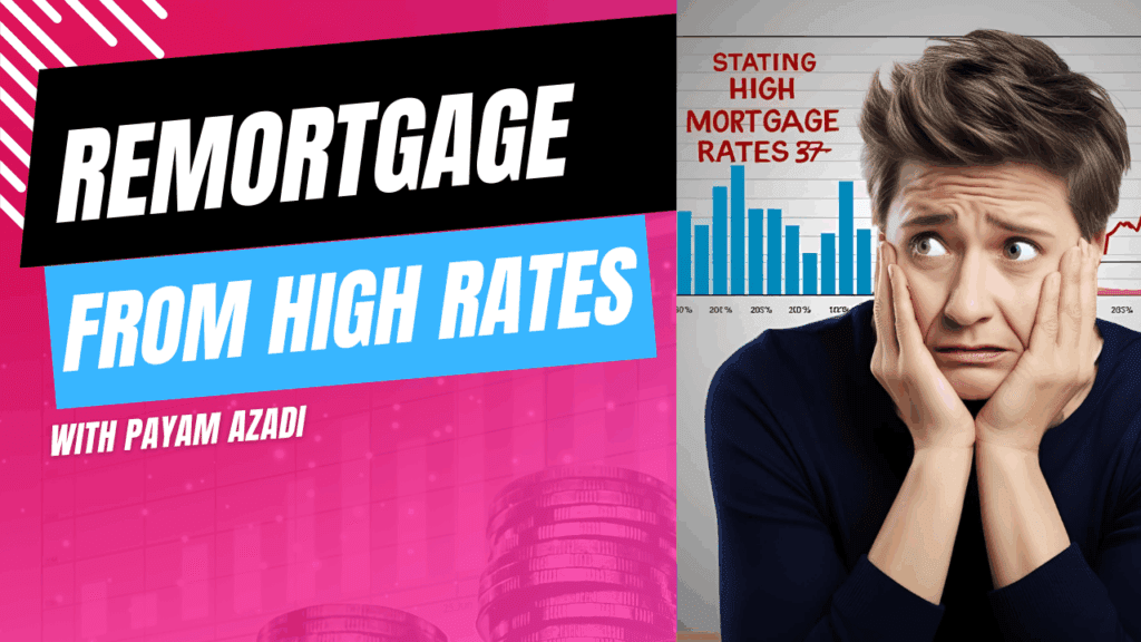 High Mortgage Interest Rate? How to Remortgage in 2025.